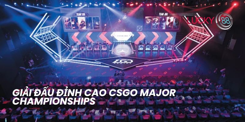 Cá Cược CSGO Major Championships: Cơ Hội Bùng Nổ Tại ku711 2 Giải đấu đỉnh cao CSGO Major Championships